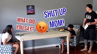 Telling My Mom To SHUT UP DISRESPECTFUL PRANK [upl. by Sirc]