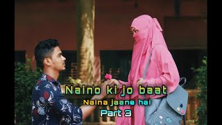 Naino Ki Jo Baat Naina Jaane hai  Part  3 New Song 2021 Heart Touching Song ALL IZZ WEEL [upl. by Beverie]