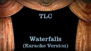 TLC  Waterfalls Lyrics Karaoke Version [upl. by Welford]