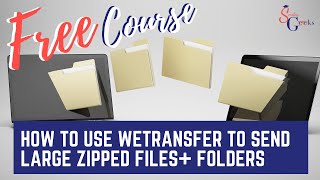 How to Use WeTransfer To Send Large Zipped Files Folders Lesson 24 [upl. by Cindie]