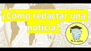 ¿CÓMO REDACTAR UNA NOTICIA [upl. by Brookhouse]