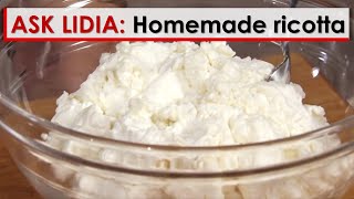 Ask Lidia Homemade Ricotta [upl. by Enomsed]