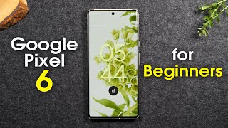 Google Pixel 6 for Beginners Learn the Basics in Minutes  Pixel 6 Pro Tutorial [upl. by Uttasta]