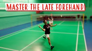 Master The Late Forehand  StepByStep Badminton Tutorial [upl. by Cressi]