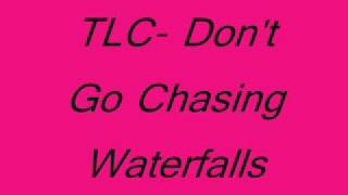 TLC Dont go chashing waterfalls [upl. by Grove]