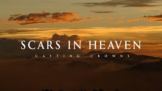 Scars In Heaven  Casting Crowns Lyrics [upl. by Reitrac236]