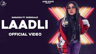 LAADLI Official Video Narayan  Shehnaaz Gill  Lovely Noor  JUKE DOCK [upl. by Ilbert]