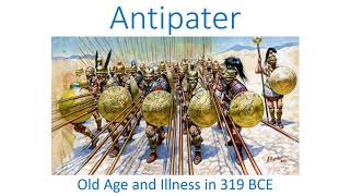 Antipater old age and illness in 319 BCE [upl. by Eldorado108]