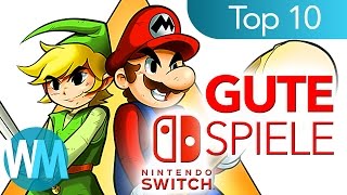 TOP 10 GUTE SPIELE für Nintendo SWITCH ✪✪✪ [upl. by Hillyer]