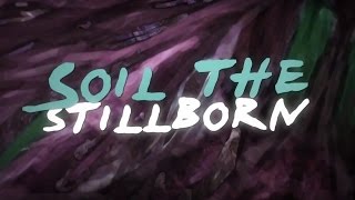 Infant Annihilator  Soil the Stillborn OFFICIAL LYRIC VIDEO [upl. by Lorene]