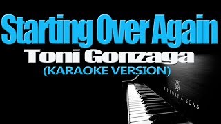 STARTING OVER AGAIN  Toni Gonzaga KARAOKE VERSION [upl. by Logan]