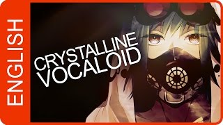 Vocaloid  quotCrystallinequot  ENGLISH Cover SadSynth [upl. by Brecher]