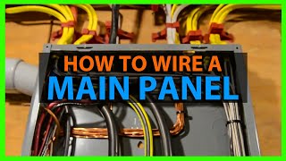 How To Wire a House Main Electrical Panel Load Center amp Layout Tips Full Step By Step Process 200Amp [upl. by Ibbetson]