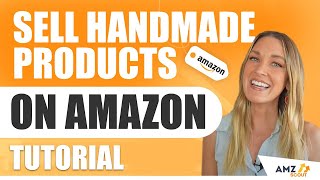 How to Sell on Amazon Handmade  Tutorial [upl. by Azral]