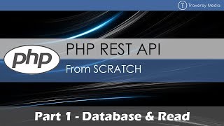 PHP REST API From Scratch 1  Database amp Read [upl. by Eniamert]