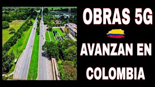 OBRAS 5G QUE AVANZAN EN COLOMBIA 🇨🇴 [upl. by Arutak]