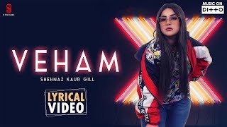 Shehnaz gill  VehamLaddi GillPunjabi Songs 2019Lyrical Video Gurpreet Khetla [upl. by Hillyer515]