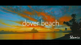 DOVER BEACH poem by MATTHEW ARNOLD  Matthew Arnold Poems [upl. by Illom]