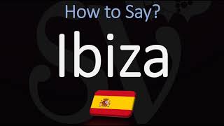 How to Pronounce Ibiza CORRECTLY [upl. by Jeffries]