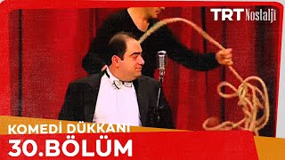 Komedi Dükkanı 30 Bölüm NostaljiTRT [upl. by Aiynat]