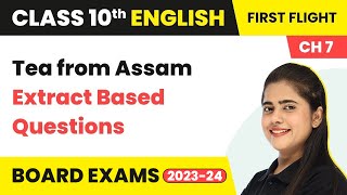 Extract Based Questions  Tea From Assam Glimpses of India  Class 10 English Chapter 7 202223 [upl. by Aihsar121]