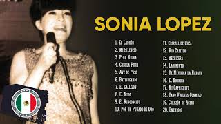 SONIA LOPEZ SUS MÁS HERMOSAS CANCIONES  30 GRANDES ÉXITOS SUS MEJORES CANCIONES [upl. by Ioved110]