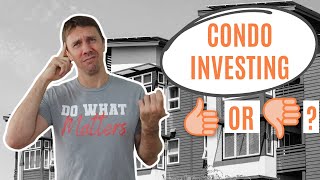 Condos as an Investment Property  The Good amp The Bad [upl. by Eneleoj168]