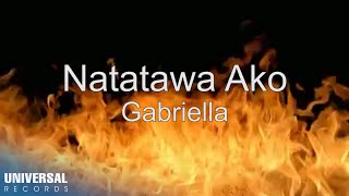 Gabriella  Natatawa Ako Official Lyric Video [upl. by Garibald]