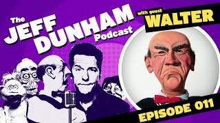 The Jeff Dunham Podcast 011 Walter  JEFF DUNHAM [upl. by Au375]