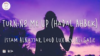 Issam Alnajjar Loud Luxury Ali Gatie  Turning Me Up Hadal Ahbek Lyric Video [upl. by Naeruat755]