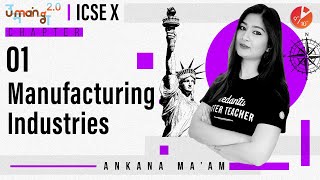 Manufacturing Industries L1  ICSE Class 10 Geography  Social Science  Umang Series  Vedantu [upl. by Lynad]