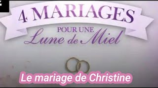 🔴4 Mariages pour une lune de miel  Le mariage de Christine [upl. by Moreno]