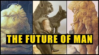 The Horrifying Future of Man After Man [upl. by Marie928]