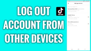 How To Log Out TikTok Account From Other Devices [upl. by Itsrejk]