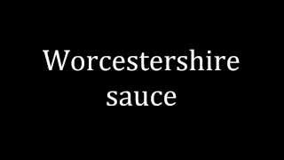 How to pronounce Worcestershire sauce [upl. by Hime310]