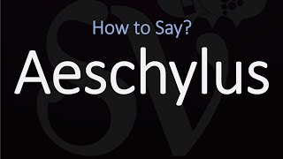 How to Pronounce Aeschylus CORRECTLY [upl. by Victory]