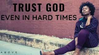 TRUST GOD ALWAYS  Trust Even In Hard Times  Inspirational amp Motivational Video [upl. by Vivianna]