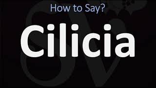 How to Pronounce Cilicia CORRECTLY [upl. by Idrahs]