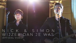 Nick amp Simon  Wijzer Dan Je Was Official Video [upl. by Amehsat]