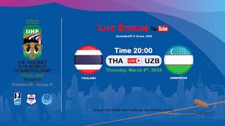 Thailand VS Uzbekistan  2025 IIHF Ice Hockey U18 World Championship Division III Group B [upl. by Kyrstin17]