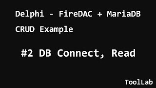 Delphi FireDAC  MariaDB CRUD Example 2 DB Connection Read [upl. by Lennard225]