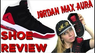 NIKE JORDAN MAX AURA REVIEW [upl. by Gomar]