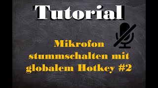 Tutorial  Globaler Hotkey zum Mikrofon stummschalten 2 [upl. by Itsur942]