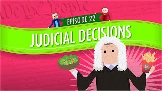 Judicial Decisions Crash Course Government and Politics 22 [upl. by Fornof]