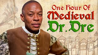 Dr Dre Beats but theyre MEDIEVAL  feat Still DRE In Da Club Xxplosive California Love  more [upl. by Occir]