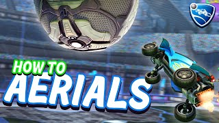 How To AERIAL In Rocket League from Beginner To Advanced [upl. by Jacinthe965]