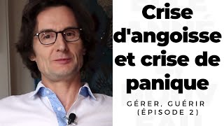 Crise dangoisse et attaque de panique  gérer guérir épisode 2 [upl. by Rosemare]