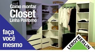 Como Montar um Closet Modulado  Leroy Merlin [upl. by Meg]