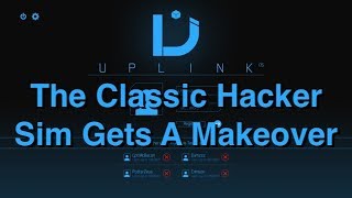 UplinkOS  The Classic Hacker Sim Updated for 2018 [upl. by Tansy]