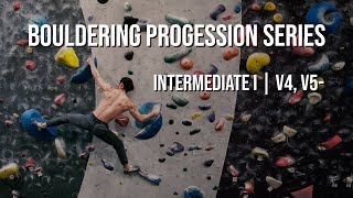 Bouldering Progression Series  Intermediate I  V4 V5 [upl. by Coonan]